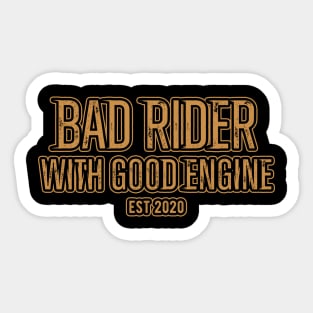 Bad Rider With Good Engine Sticker